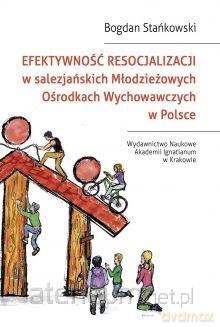 Efektywność resocjalizacji w salezjańskich... - Bogdan Stańkowski [KSIĄŻKA]