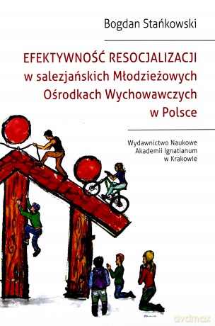 Efektywność resocjalizacji w salezjańskich... - Bogdan Stańkowski [KSIĄŻKA]