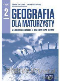Geografia LO 2 Dla maturzysty ćwiczenie Zakres rozszerzony [KSIĄŻKA]