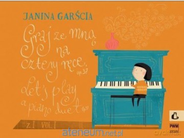 Graj ze mną na cztery ręce z.1 - Janina Garścia [KSIĄŻKA]