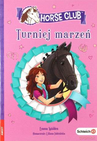 Horse Club. Turniej marzeń - Emma Walden [KSIĄŻKA]
