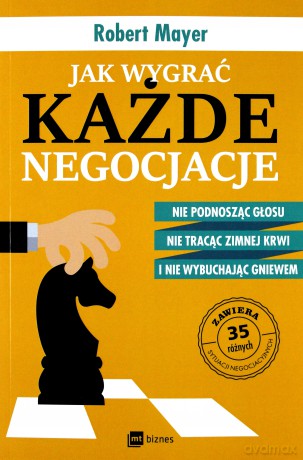 Jak wygrać każde negocjacje - Robert Mayer, Tomasz Rzychoń [KSIĄŻKA]