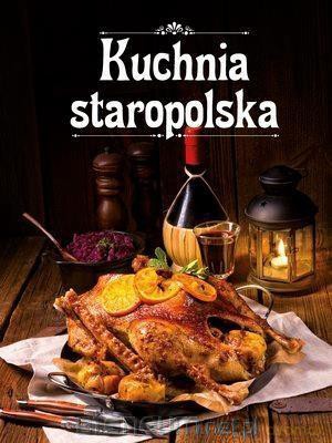 Kuchnia staropolska [KSIĄŻKA]