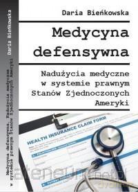 Medycyna defensywna - Daria Bienkowska [KSIĄŻKA]