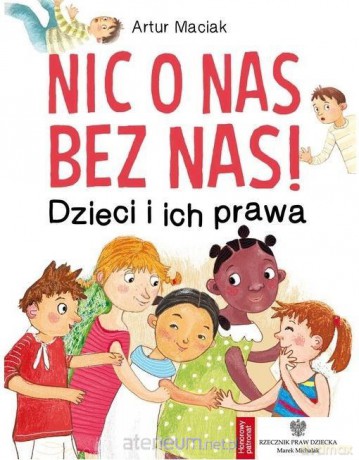 Nic o nas bez nas! Dzieci i ich prawa - Artur Maciak [KSIĄŻKA]