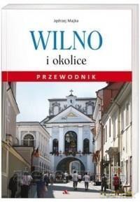 Przewodnik - Wilno i okolice - Jędrzej Majka [KSIĄŻKA]
