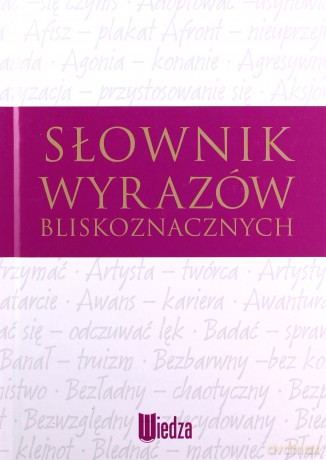 Słownik wyrazów bliskoznacznych [KSIĄŻKA]