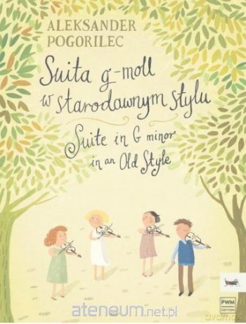 Suita g-moll w starodawnym stylu - Aleksander Pogorilec [KSIĄŻKA]