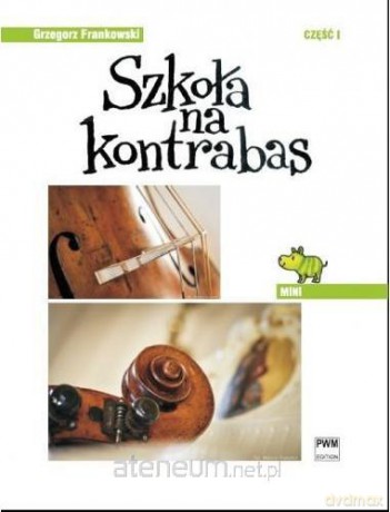 Szkoła na kontrabas cz.1 Mini - Grzegorz Frankowski [KSIĄŻKA]