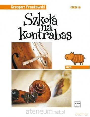 Szkoła na kontrabas cz.3 Maxi - Grzegorz Frankowski [KSIĄŻKA]