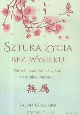 Sztuka życia bez wysiłku - Jason Gregory [KSIĄŻKA]