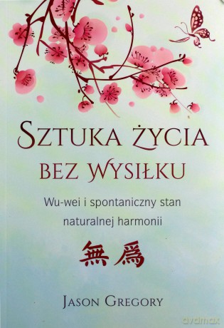 Sztuka życia bez wysiłku - Jason Gregory [KSIĄŻKA]