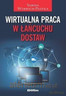 Wirtualna praca w łańcuchu dostaw - Sabina Wyrwich-Płotka [KSIĄŻKA]