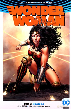 Wonder Woman (Tom 3) Prawda - Greg Rucka, Liam Sharp, Laura Martin [KOMIKS]