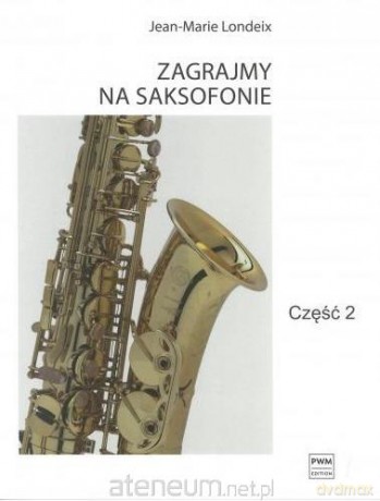 Zagrajmy na saksofonie cz.2 - Jean-Marie Londeix [KSIĄŻKA]
