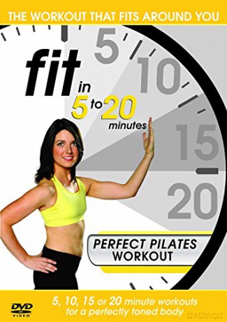 Fit In 5 To 20 Minutes Perfect Pilates Workout [DVD]