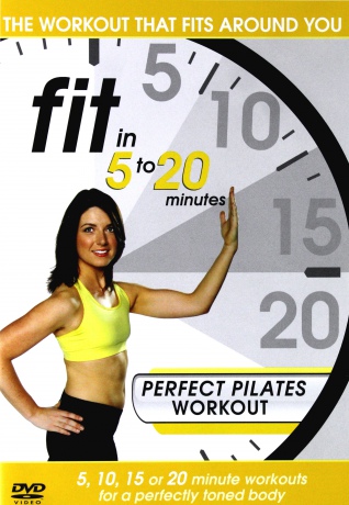 Fit In 5 To 20 Minutes Perfect Pilates Workout [DVD]