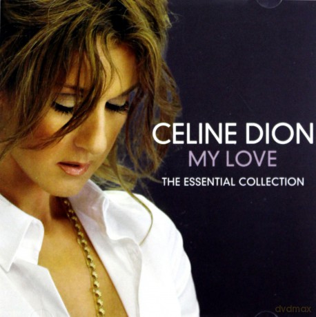 Celine Dion: My Love - Essential Collection [CD]