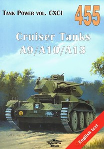 Cruiser Tanks A9/A10/A13 Tank Power vol. CXCI 455 - Janusz Ledwoch [KSIĄŻKA]