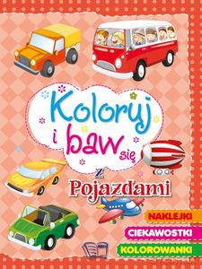 Koloruj i baw się z pojazdami - Maria Kozyra [KSIĄŻKA]