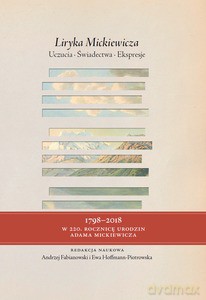 Liryka Mickiewicza. Uczucia. Świadectwa. Ekspresje - Andrzej Fabianowski, Ewa Hoffmann-Piotrowska [KSIĄŻKA]