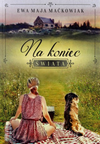Na koniec Świata - Ewa Maja Maćkowiak [KSIĄŻKA]