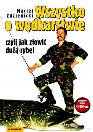 Wszystko o wędkarstwie - Maciej Zdzienicki [KSIĄŻKA]