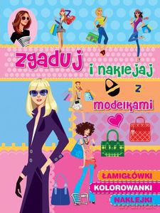 Zgaduj i naklejaj z modelkami [KSIĄŻKA]