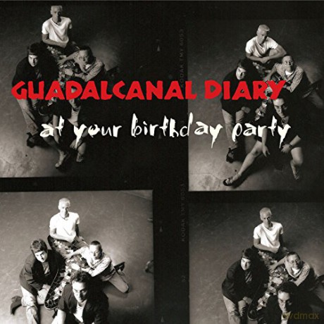 Guadalcanal Diary: At Your Birthday Party [CD]