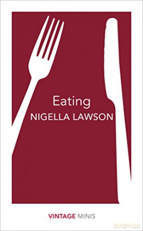 Nigella Lawson: Eating [KSIĄŻKA]