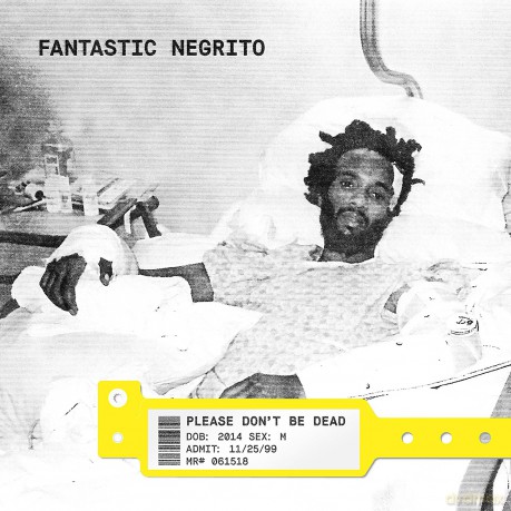Fantastic Negrito: Please Don't Be Dead [Winyl]