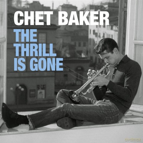 Chet Baker: The Thrill Is Gone [2xWinyl]