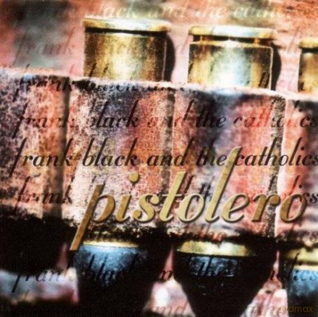 Frank Black: Pistolero [CD]