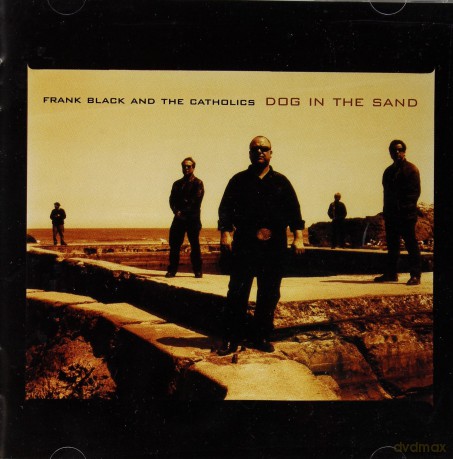 Frank Black And The Catholics: Dog In The Sand [CD]