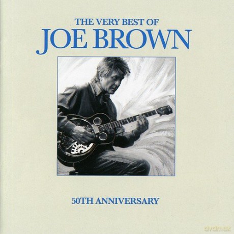 Joe Brown: The Very Best Of - 50th Anniversary [CD]