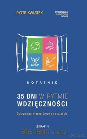 35 dni w rytmie wdzięczności Notatnik - Piotr Kwiatek [KSIĄŻKA]
