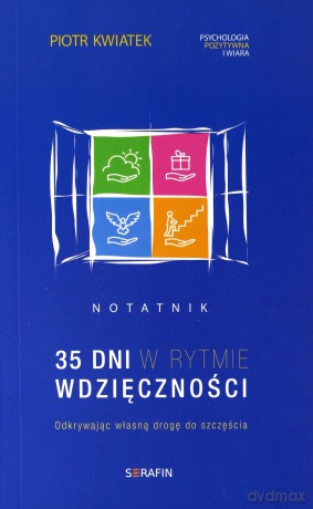 35 dni w rytmie wdzięczności Notatnik - Piotr Kwiatek [KSIĄŻKA]