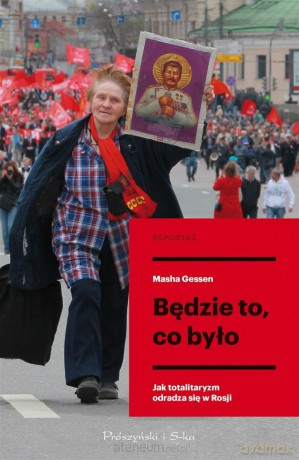 Będzie to, co było - Masha Gessen [KSIĄŻKA]