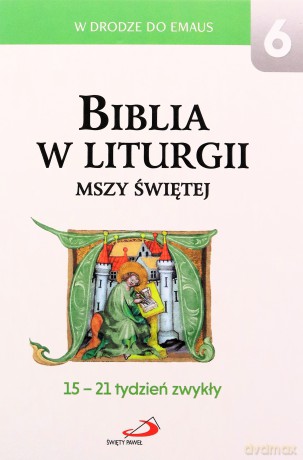Biblia w liturgii Mszy Świętej. 15-21 tydzień [KSIĄŻKA]