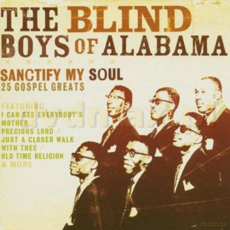 The Blind Boys Of Alabama: Sanctify My Soul [CD]