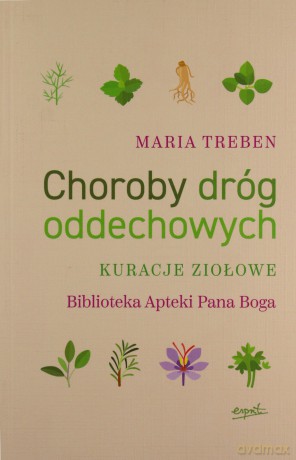 Choroby dróg oddechowych. Kuracje ziołowe - Maria Treben [KSIĄŻKA]