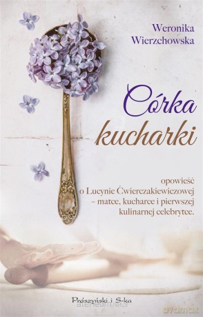 Córka kucharki - Weronika Wierzchowska [KSIĄŻKA]