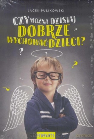 Czy można dzisiaj dobrze wychować - Jacek Pulikowski [KSIĄŻKA]+[CD]