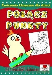 Ćwiczenia klasyczne dla dzieci - Połącz punkty [KSIĄŻKA]