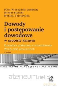 Dowody i postępowanie dowodowe w procesie karnym - Michał Błoński, Monika Zbrojewska [KSIĄŻKA]