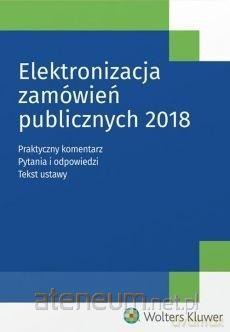 Elektronizacja zamówień publicznych 2018 [KSIĄŻKA]