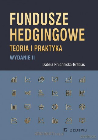Fundusze hedgingowe. Teoria i praktyka - Izabela Pruchnicka-Grabias [KSIĄŻKA]
