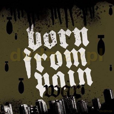 Born From Pain: War [CD]+[DVD]