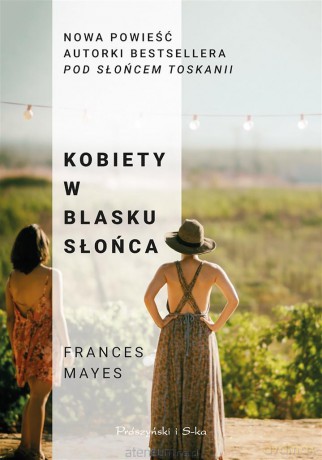 Kobiety w blasku słońca - Frances Mayes [KSIĄŻKA]