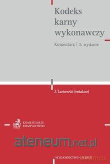 Kodeks karny wykonawczy. Komentarz [KSIĄŻKA]